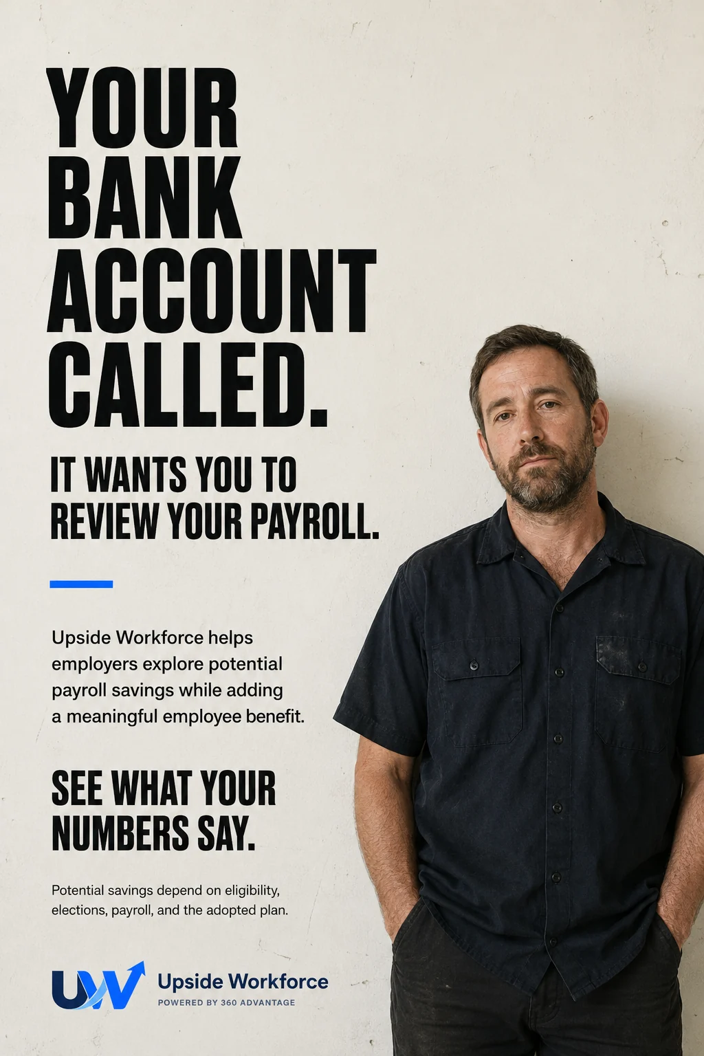 Upside Workforce advertisement: Your bank account called. It wants you to review your payroll.
